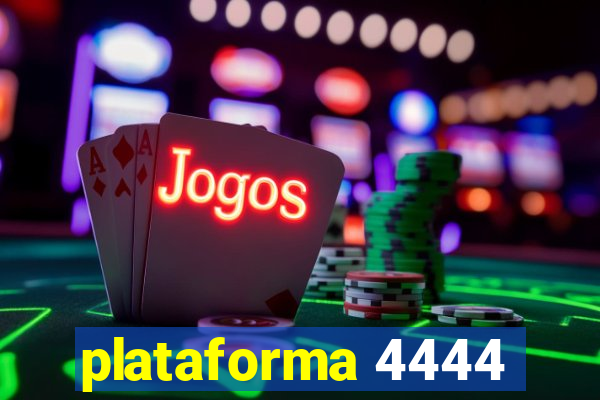 plataforma 4444
