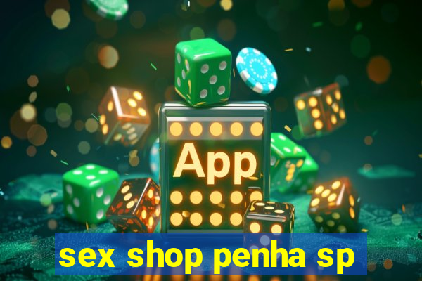 sex shop penha sp