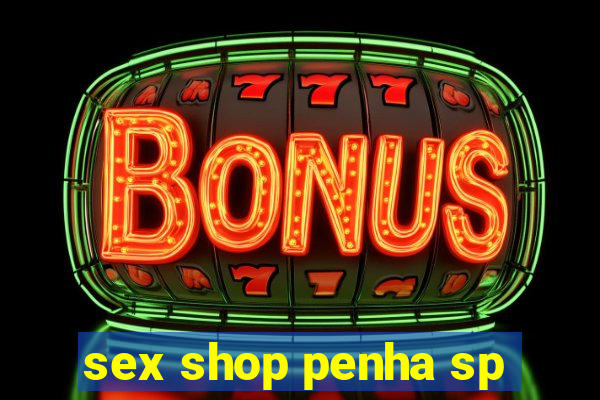 sex shop penha sp