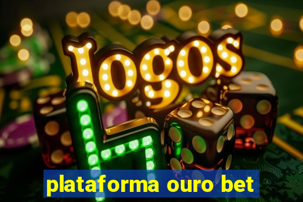 plataforma ouro bet