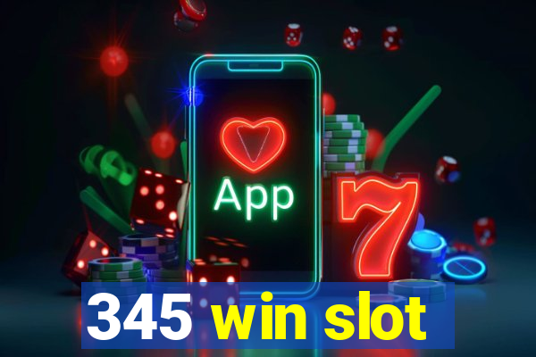 345 win slot
