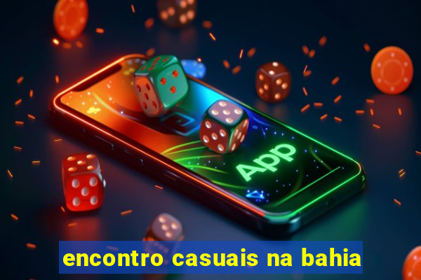 encontro casuais na bahia