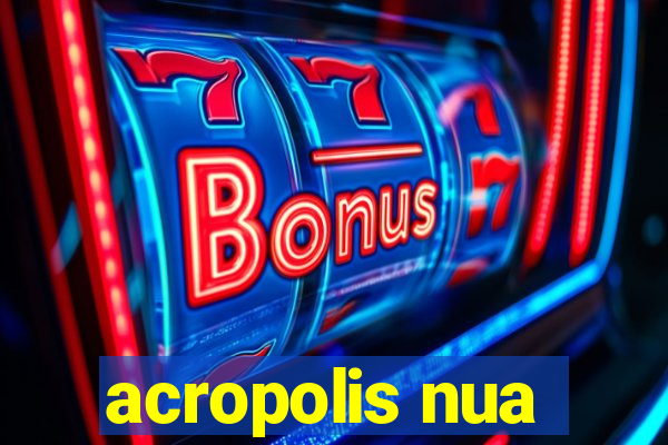 acropolis nua