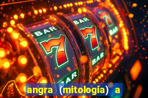 angra (mitologia) a deusa do fogo na mitologia tupi-guarani