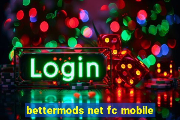bettermods net fc mobile