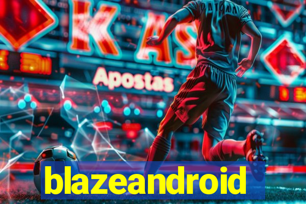blazeandroid