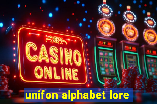 unifon alphabet lore