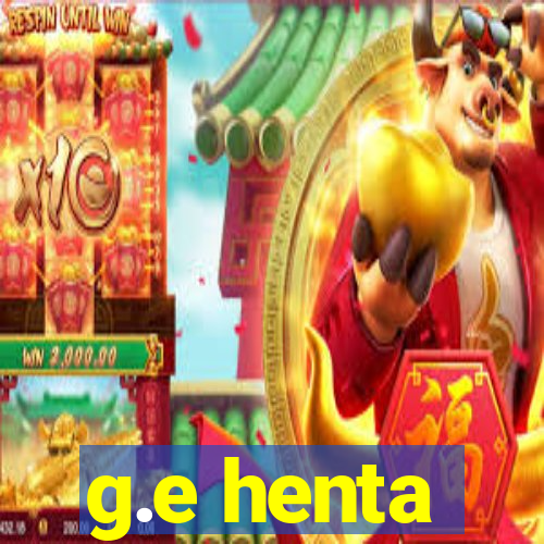 g.e henta