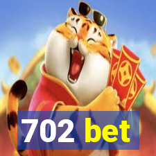 702 bet