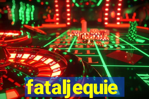 fataljequie