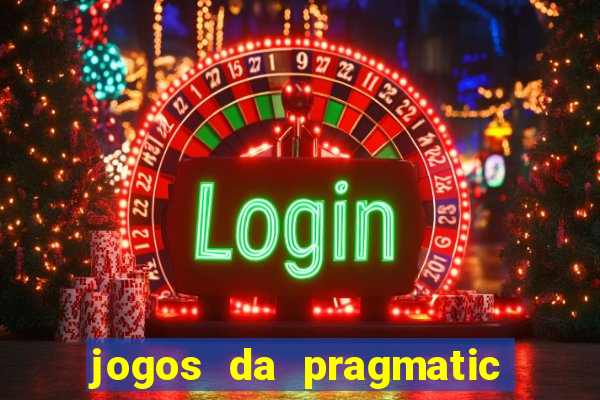 jogos da pragmatic que mais pagam