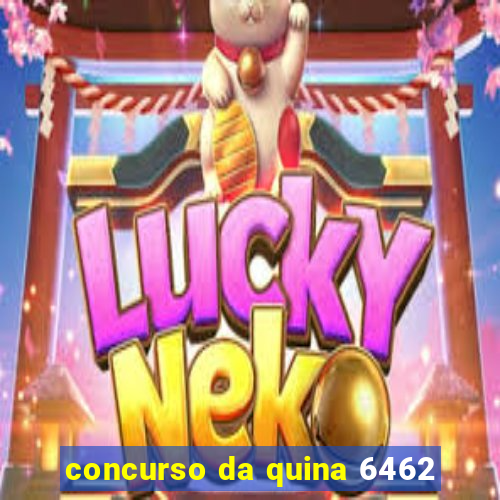 concurso da quina 6462