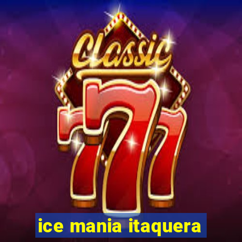 ice mania itaquera