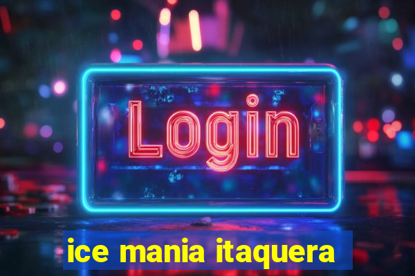 ice mania itaquera