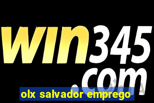 olx salvador emprego