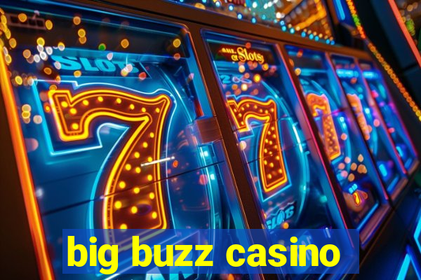 big buzz casino