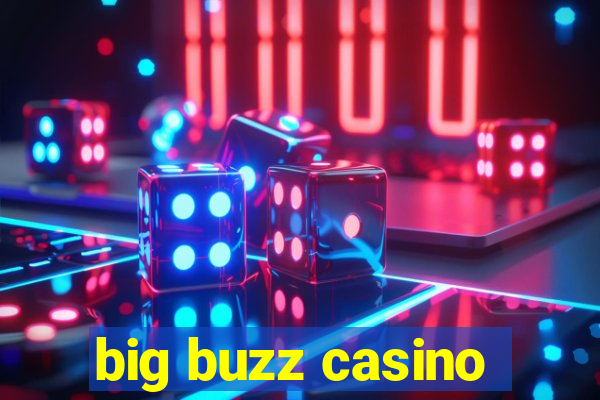 big buzz casino