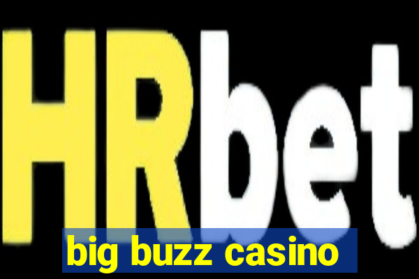 big buzz casino