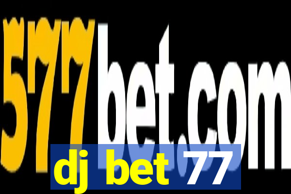 dj bet 77