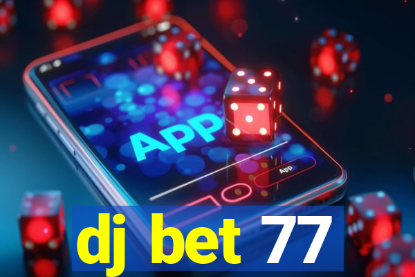 dj bet 77