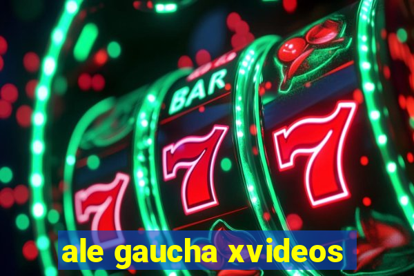ale gaucha xvideos