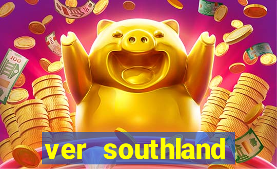 ver southland online gratis