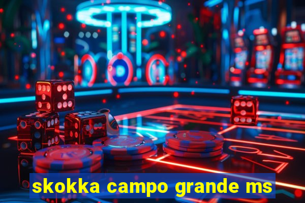 skokka campo grande ms
