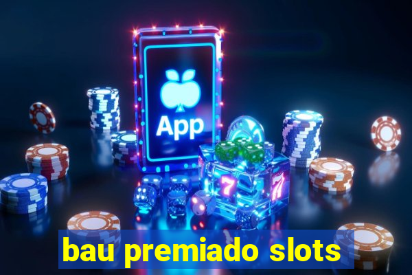 bau premiado slots