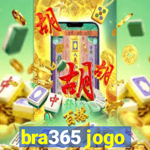 bra365 jogo