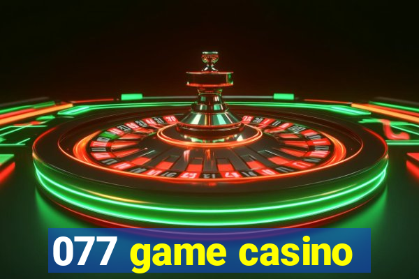 077 game casino