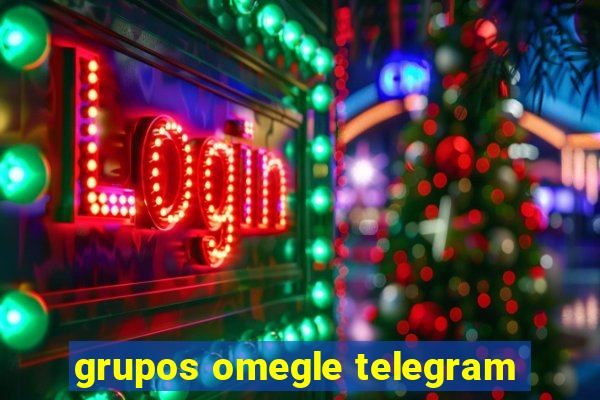 grupos omegle telegram