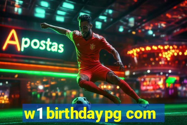 w1 birthdaypg com