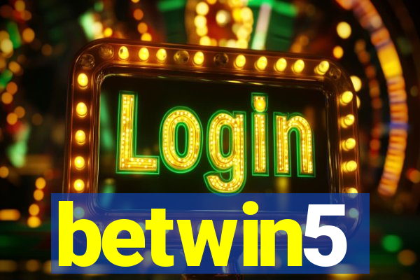 betwin5