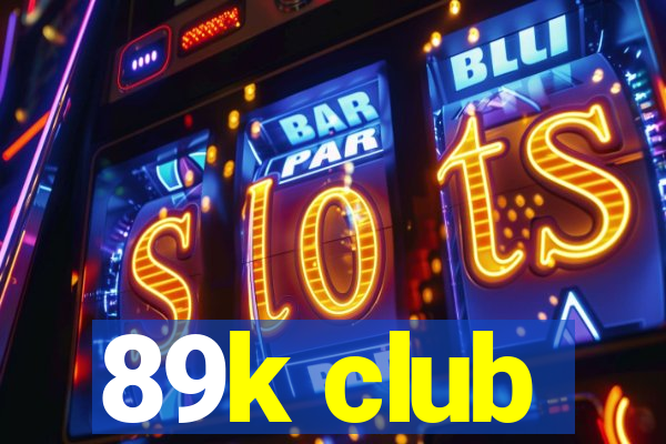 89k club