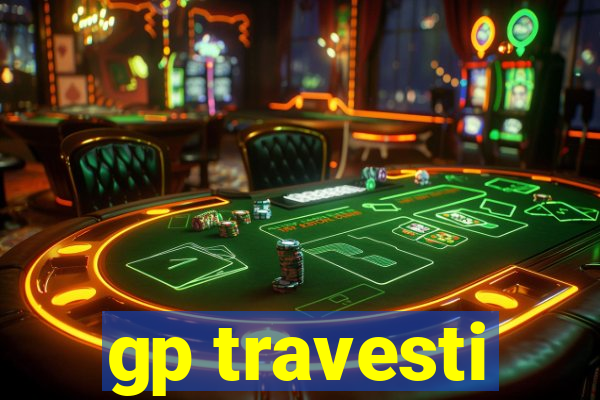 gp travesti