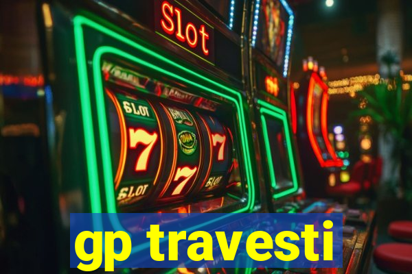 gp travesti