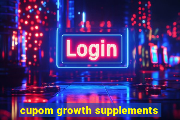 cupom growth supplements