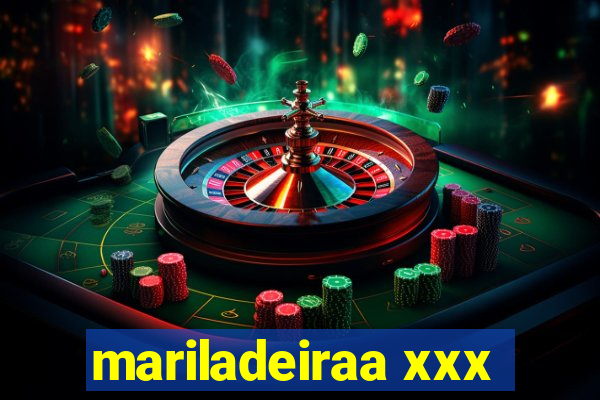 mariladeiraa xxx