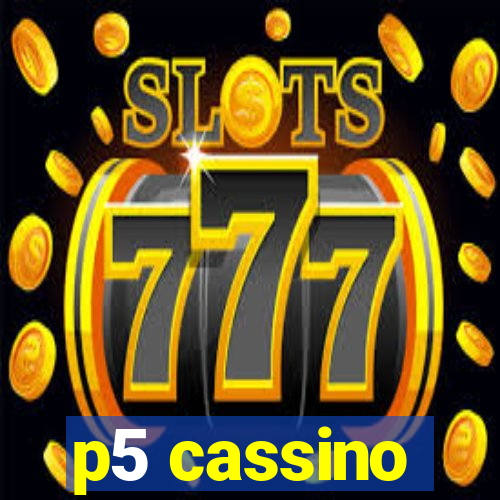 p5 cassino