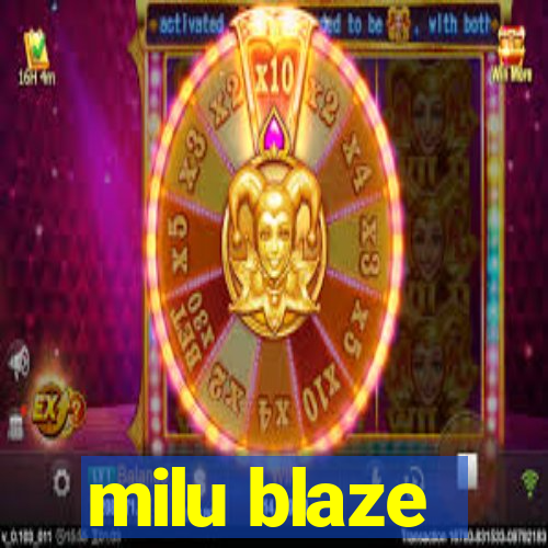 milu blaze