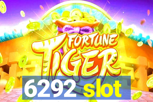 6292 slot