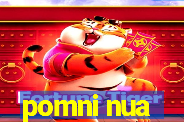 pomni nua