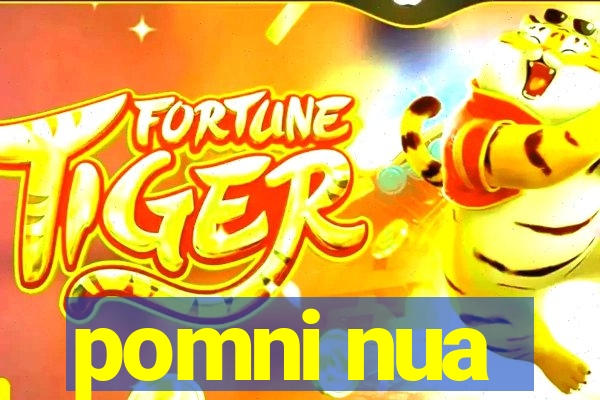 pomni nua