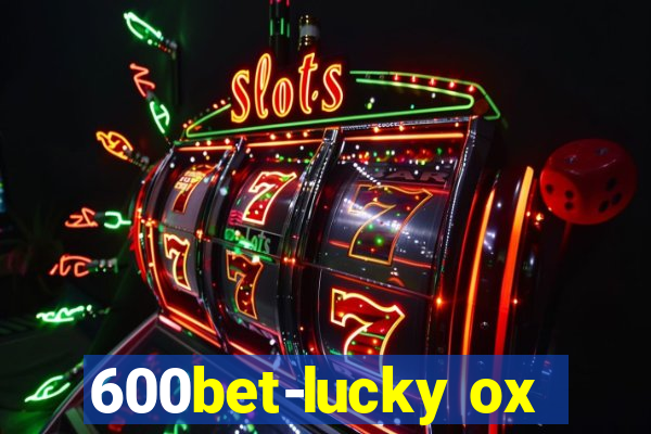 600bet-lucky ox