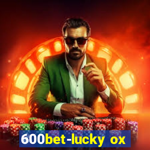 600bet-lucky ox