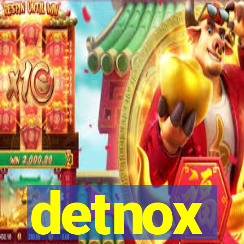 detnox