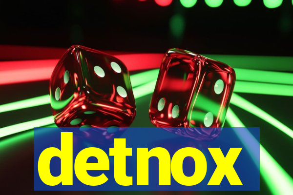 detnox