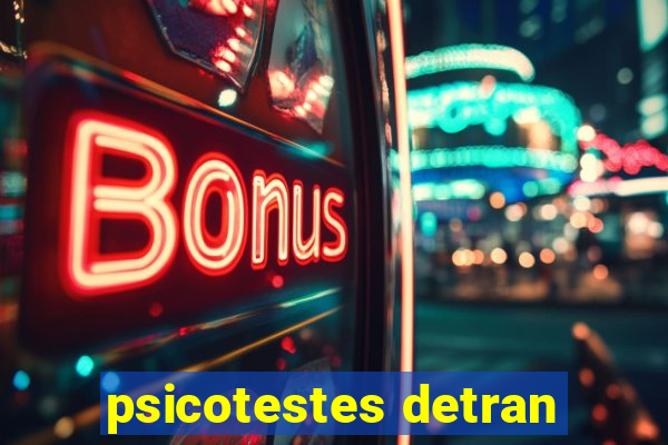 psicotestes detran