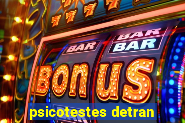 psicotestes detran