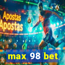 max 98 bet